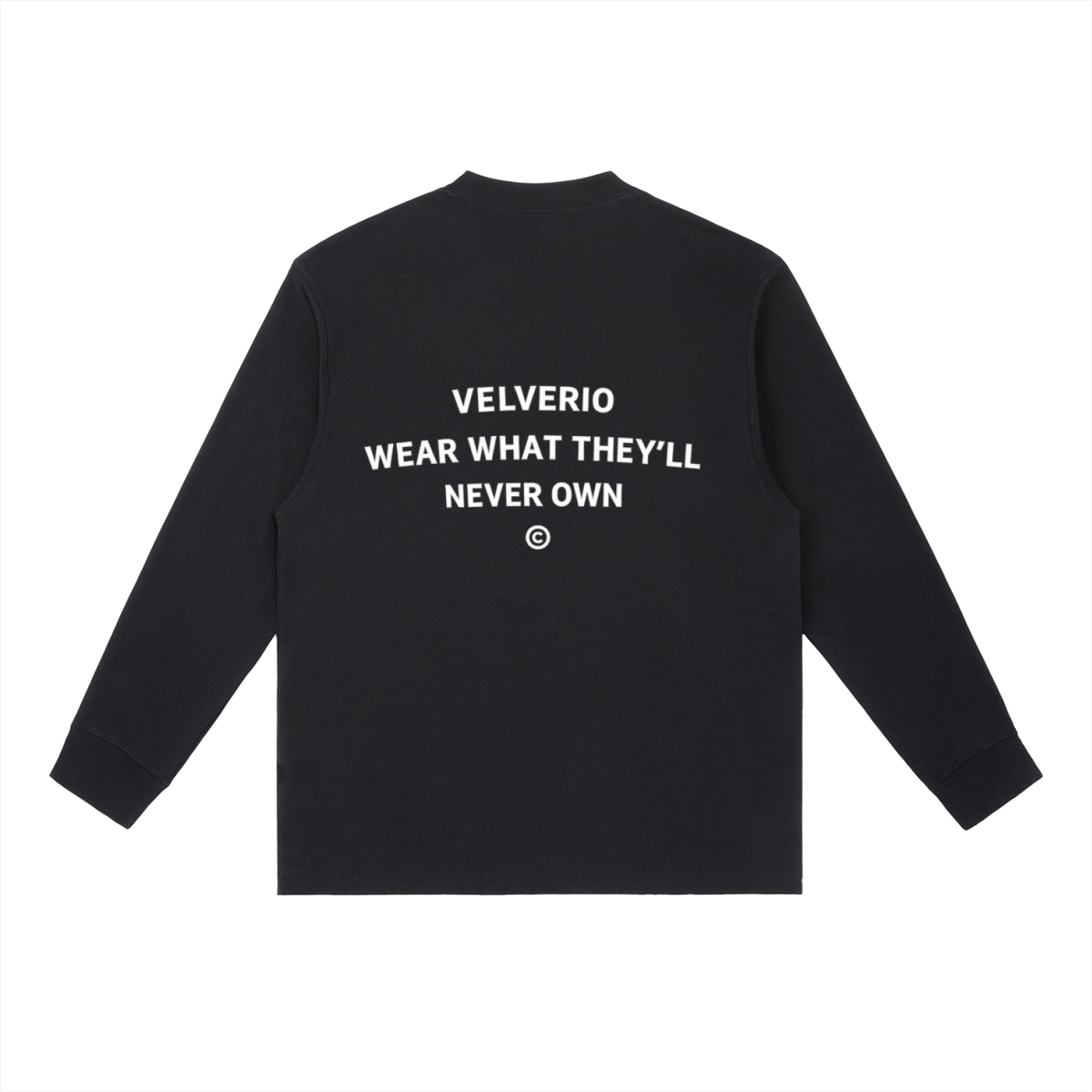 Velvério Long Sleeve Wear What They'll Never Own - Black